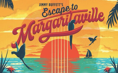 Set Your Mind On Island Time – Jimmy Buffett’s Escape to Margaritaville